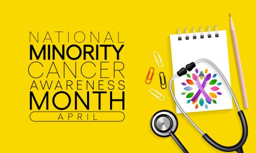 yellow background with text April is Minority Cancer Awareness Month with an illustrated stethoscope and doctor's pad