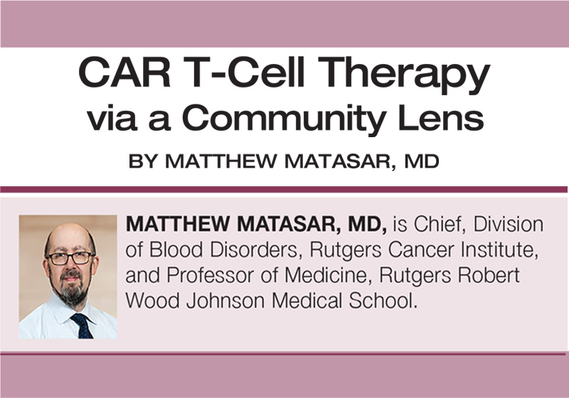 CAR-T Cell Therapy Article Thumbnail by Dr. Matasar